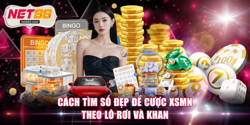 Cách tìm số đẹp để cược XSMN theo lô rơi và khan